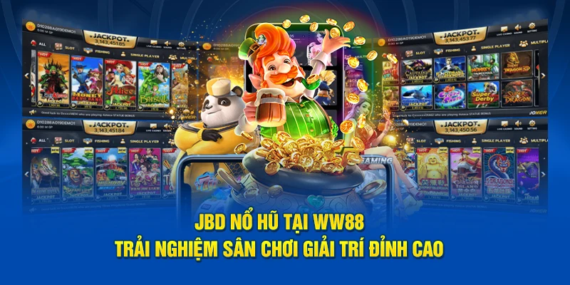 JBD Nổ Hũ Tại WW88 - Trải Nghiệm Sân Chơi Giải Trí Đỉnh Cao